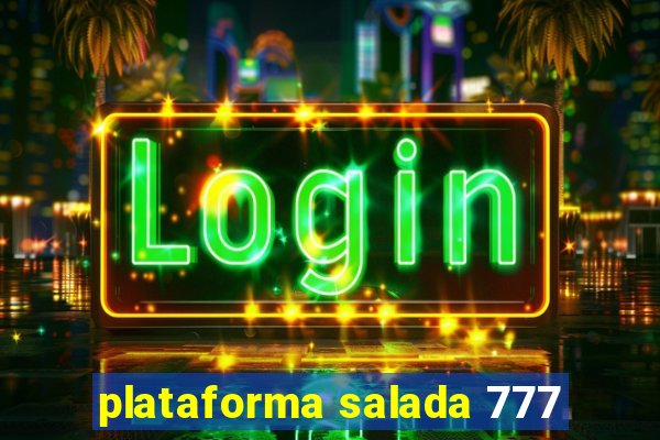 plataforma salada 777